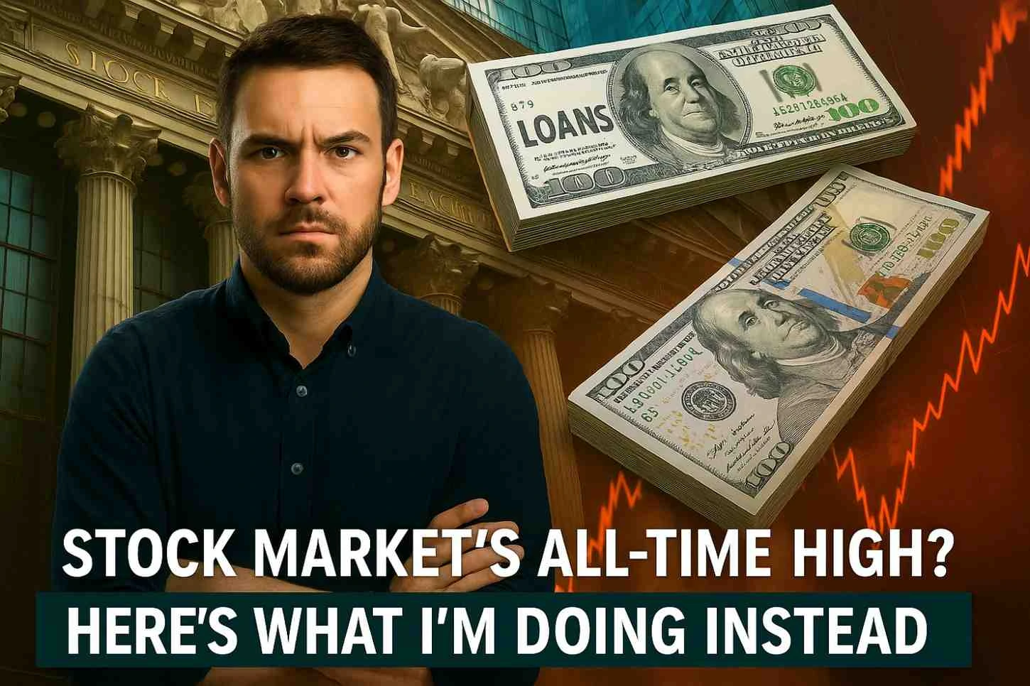Stock Market’s All-Time High? Here’s What I’m Doing Instead
